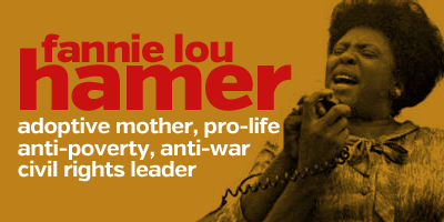 Fannie Lou Hamer was "a passionate believer in the right to life."