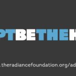 ADOPT. BE THE HOPE. The Radiance Foundation celebrates adoption.