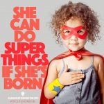 "She Can Do Super Things" by The Radiance Foundation