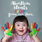"Abortion Steals Color"