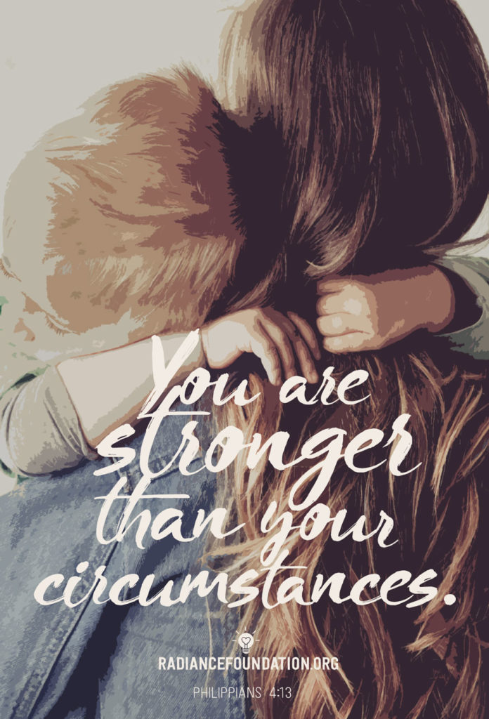 "YOU ARE STRONGER THAN YOUR CIRCUMSTANCES" by The Radiance Foundation