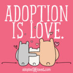 "Adoption is love." by The Radiance Foundation