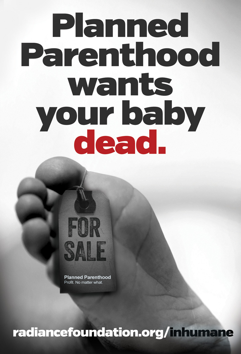 "Planned Parenthood Wants Your Baby Dead" by The Radiance Foundation