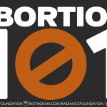 "Abortion 101" by The Radiance Foundation