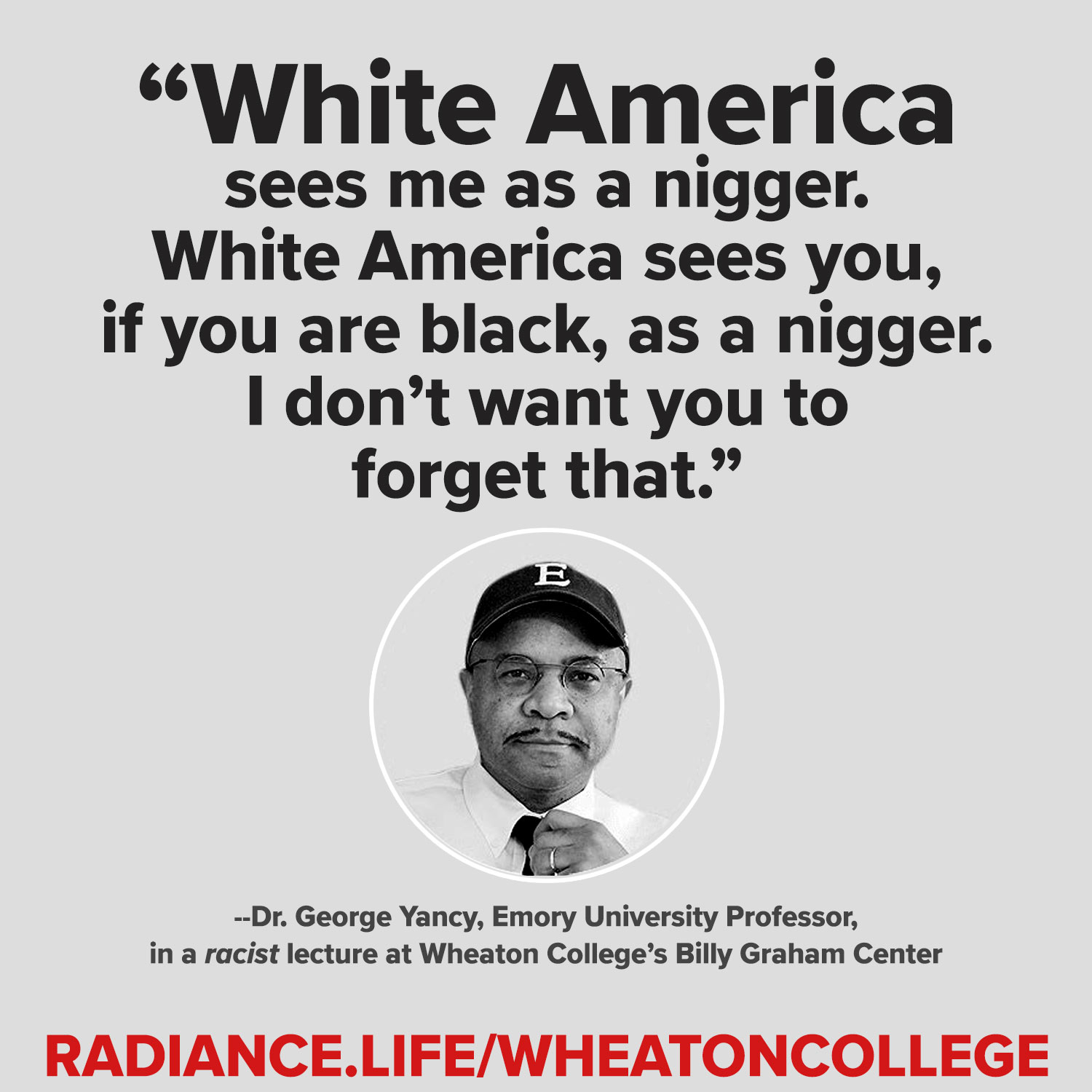 Wheaton College denounces Radiance's Ryan Bomberger but pays for racist lecture from George Yancy.