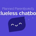 Meet Roo - Planned Parenthood's Clueless Chatbot