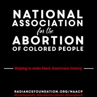 "National Association for the Abortion of Colored People" by The Radiance Foundation