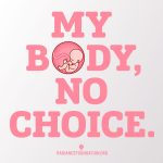 "My Body My Choice" by The Radiance Foundation