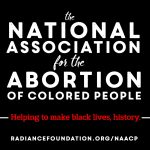 NAACP - The National Association for the Abortion of Colored People?
