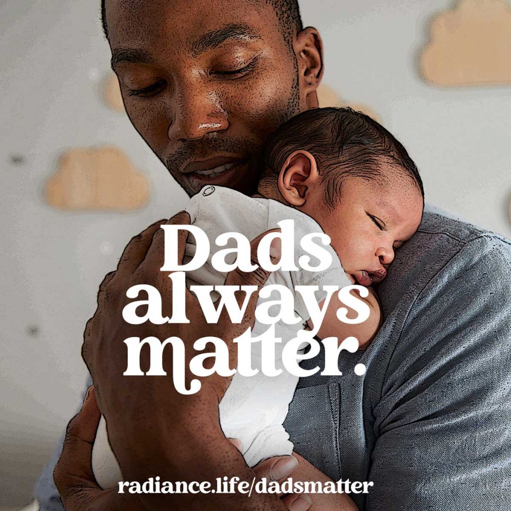 "Dads Always Matter" by The Radiance Foundation